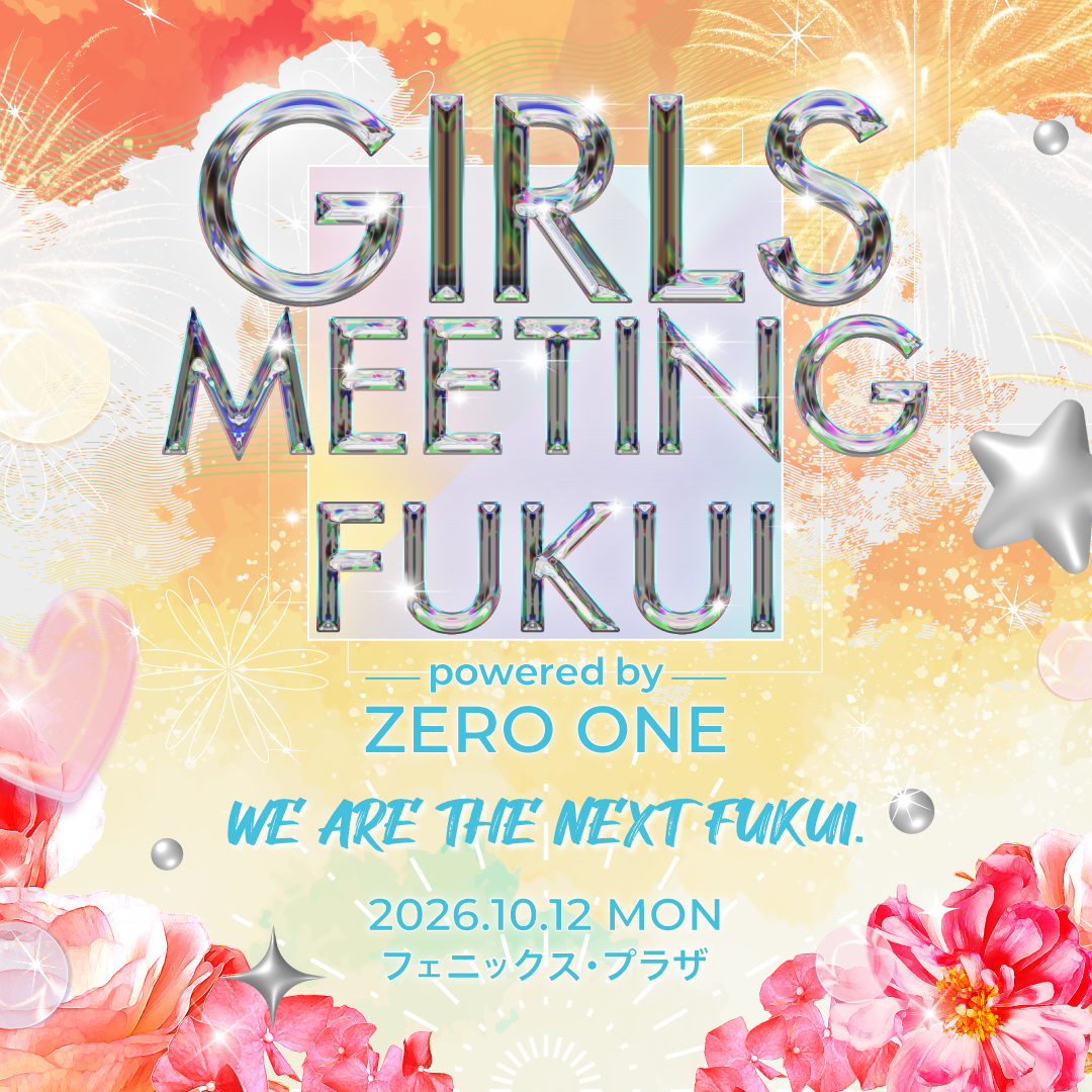 GIRLS MEETING FUKUI powered by ZERO ONE